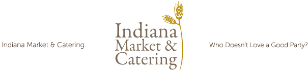 Indiana Market & Catering. Who Doesn’t Love a Good Party